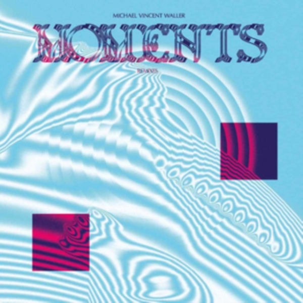 Waller Michael Vincent - Moments Remixes i gruppen VINYL / Pop-Rock hos Bengans Skivbutik AB (5516734)