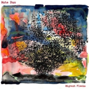 Mute Duo - Migrant Flocks i gruppen Annet /  hos Bengans Skivbutik AB (5517022)