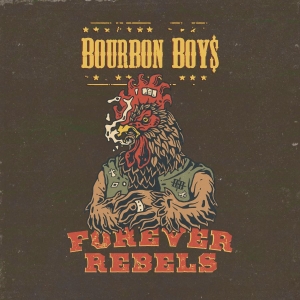 Bourbon Boys - Forever Rebels i gruppen VI TIPSER / Fredagsutgivelser / Fredag Den 23:e Februari 2024 hos Bengans Skivbutik AB (5517117)
