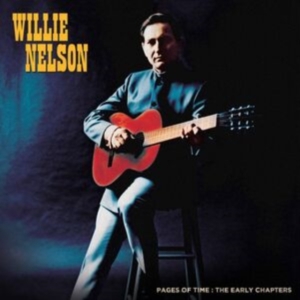 Willie Nelson - Pages Of Time: The Early Chapters i gruppen VI TIPSER / Fredagsutgivelser / Fredag Den 1:a Mars 2024 hos Bengans Skivbutik AB (5517258)