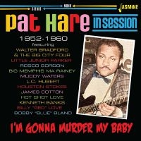 Pat Hare - I?M Gonna Murder My Baby - In Sessi i gruppen CD hos Bengans Skivbutik AB (5517535)