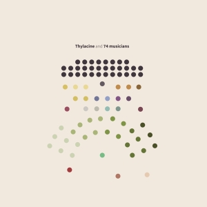 Thylacine - And 74 Musicians i gruppen Annet /  hos Bengans Skivbutik AB (5517655)
