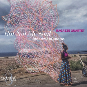 Ragazze Quartet - Price, Dvorak & Giddens: But Not My i gruppen CD / Klassisk hos Bengans Skivbutik AB (5517945)