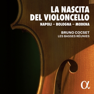 Bruno Cocset Les Basses Reunies - La Nascita Del Violoncello — Napoli i gruppen CD hos Bengans Skivbutik AB (5517972)