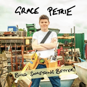 Petrie Grace - Build Something Better i gruppen CD hos Bengans Skivbutik AB (5518625)