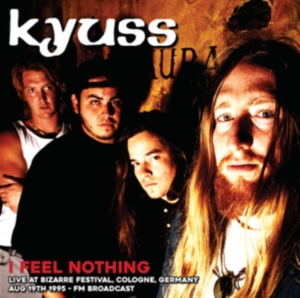 Kyuss - I Feel Nothing: Live At Bizarre Fes i gruppen VI TIPSER / Fredagsutgivelser / Fredag Den 23:e Februari 2024 hos Bengans Skivbutik AB (5518918)