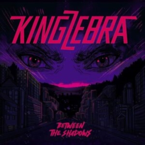 King Zebra - Between The Shadows i gruppen Kommende produkter - 10 procent hos Bengans Skivbutik AB (5519216)