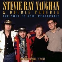 Ray Vaughan Stevie - Soul To Soul Rehearsals The (2 Cd) i gruppen CD hos Bengans Skivbutik AB (5519285)