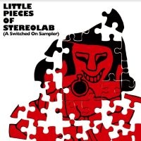 Stereolab - Little Pieces Of Stereolab (A Switc i gruppen Kommende produkter - 10 procent hos Bengans Skivbutik AB (5519383)