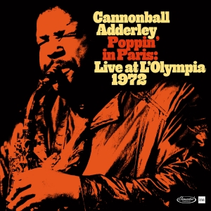 Cannonball Adderley - Poppin In Paris: Live At The Olympia 1972 i gruppen VINYL / Pop-Rock hos Bengans Skivbutik AB (5519428)