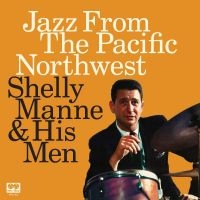 Manne Shelly - Jazz From The Pacific Northwest i gruppen VINYL / Pop-Rock hos Bengans Skivbutik AB (5519679)