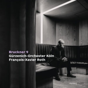 Francois-Xavier Roth & Gurzenich-Orchester Koln - Bruckner: Symphony No. 9 In D Minor, Wab 109 i gruppen CD hos Bengans Skivbutik AB (5520161)