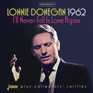 Lonnie Donegan - 1962 - I’Ll Never Fall In Love Again i gruppen VI TIPSER / Fredagsutgivelser / Fredag den 8:e Mars 2024 hos Bengans Skivbutik AB (5520370)