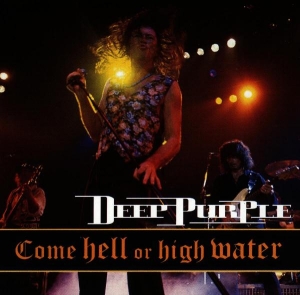 Deep Purple - Come Hell Or High Water i gruppen Annet /  hos Bengans Skivbutik AB (552067)