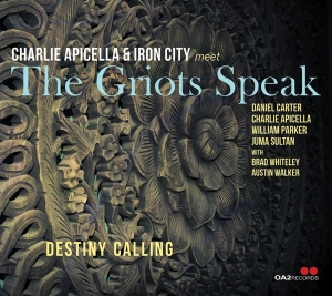 Charlie Apicella & Iron City Meet The Griots Speak - Destiny Calling i gruppen CD hos Bengans Skivbutik AB (5520714)