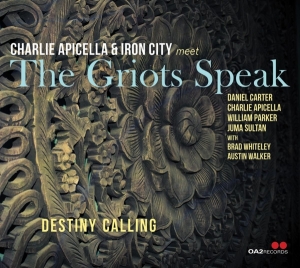 Charlie Apicella & Iron City Meet The Griots Speak - Destiny Calling i gruppen CD / Jazz hos Bengans Skivbutik AB (5520714)