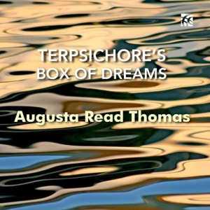 Augusta Read Thomas - Terpsichore's Box Of Dreams i gruppen CD hos Bengans Skivbutik AB (5521297)