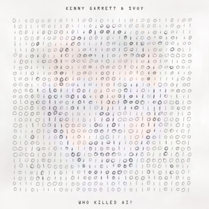Kenny Garrett Svoy - Who Killed Ai? i gruppen CD hos Bengans Skivbutik AB (5521303)