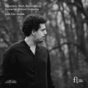 Salih Can Gevrek - Schumann Bach & Rachmaninoff: Conc i gruppen CD hos Bengans Skivbutik AB (5521318)