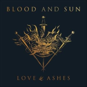 Blood And Sun - Love & Ashes i gruppen VINYL hos Bengans Skivbutik AB (5521510)