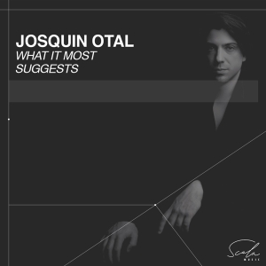 Josquin Otal - What It Most Suggests i gruppen CD hos Bengans Skivbutik AB (5521612)