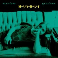 Gendron Myriam - Mayday i gruppen CD hos Bengans Skivbutik AB (5522210)