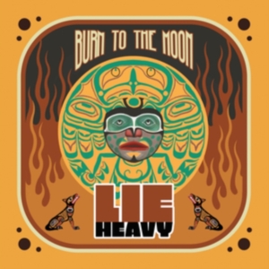 Lie Heavy - Burn To The Moon i gruppen VINYL / Metal,Pop-Rock hos Bengans Skivbutik AB (5522471)