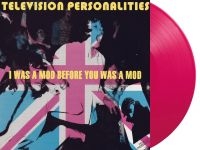Television Personalities - I Was A Mod Before You Was A Mod i gruppen VINYL / Pop-Rock hos Bengans Skivbutik AB (5522480)