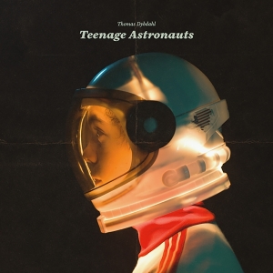 Thomas Dybdahl - Teenage Astronauts i gruppen Annet / hos Bengans Skivbutik AB (5522567)