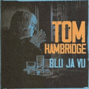 Tom Hambridge - Blu Ja Vu i gruppen CD hos Bengans Skivbutik AB (5523010)