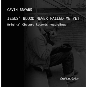 Gavin Bryars - Gavin Bryars: Jesus' Blood Never Failed. i gruppen Labels /  hos Bengans Skivbutik AB (5523011)
