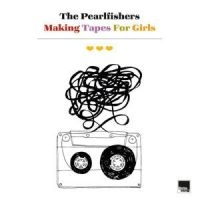 Pearlfishers The - Making Tapes For Girls i gruppen CD hos Bengans Skivbutik AB (5523128)