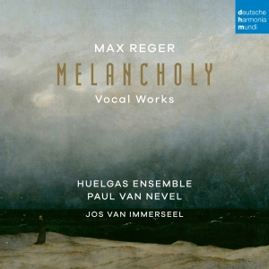 Huelgas Ensemble & Paul Van Nevel - Max Reger: Melancholy (Vocal Works) i gruppen Annet /  hos Bengans Skivbutik AB (5523468)
