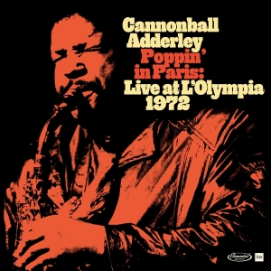 Cannonball Adderley - Poppin In Paris: Live At The Olympia 1972 i gruppen CD hos Bengans Skivbutik AB (5523899)