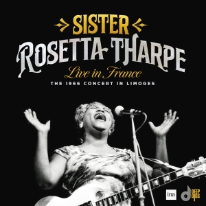 Sister Rosetta Tharpe - Live In France: The 1966 Concert In Limoges i gruppen CD hos Bengans Skivbutik AB (5523900)