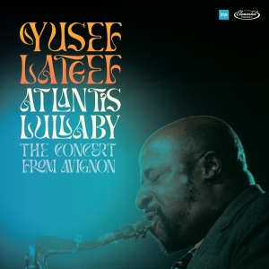Yusef Lateef - Atlantis Lullaby - The Concert From Avignon i gruppen Annet /  hos Bengans Skivbutik AB (5523902)