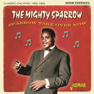 The Mighty Sparrow - Sparrow Take Over Now - Classic Calypso 1956-1962 i gruppen CD / Pop-Rock hos Bengans Skivbutik AB (5523950)