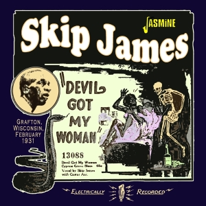 Skip James - Devil Got My Woman - Grafton, Wisconsin, February 1931 i gruppen CD / Blues,Pop-Rock hos Bengans Skivbutik AB (5523953)