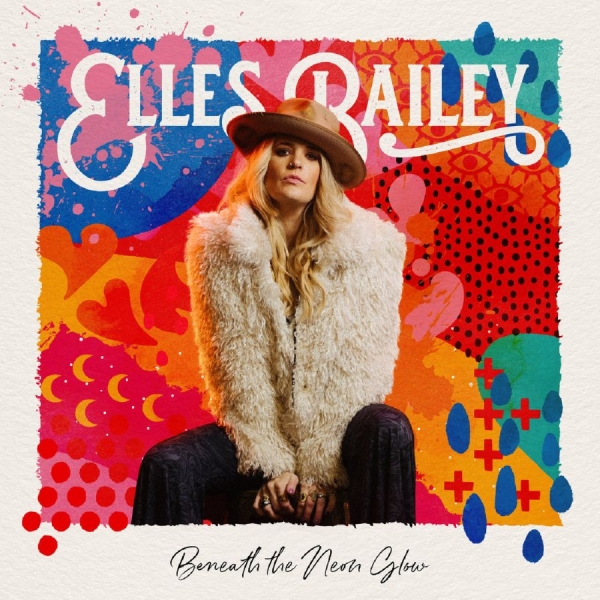 Bailey Elles - Beneath The Neon Glow (Indie Exclus i gruppen VI TIPSER / Fredagsutgivelser / Fredag den 9:e augusti hos Bengans Skivbutik AB (5525511)