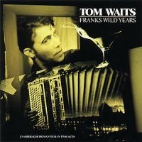 Tom Waits - Franks Wild Years i gruppen Labels /  hos Bengans Skivbutik AB (552655)