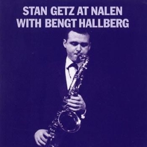 Stan Getz - Stan Getz At Nalen With Bengt Hallb i gruppen CD hos Bengans Skivbutik AB (552662)