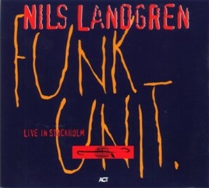 Nils Landgren Funk Unit - Live In Stockholm i gruppen CRM - Svensk jazz både lp och cd hos Bengans Skivbutik AB (552974)
