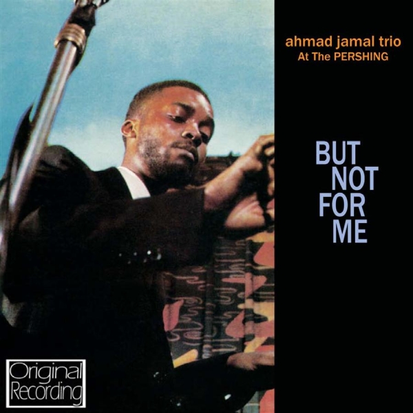 Jamal Ahmad Trio - At The Pershing - But Not For Me i gruppen CD / Toppselgere hos Bengans Skivbutik AB (553128)