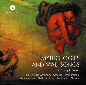 Bbc Scottish Symphony Orchestra - Geoffrey Gordon: Mythologies And Mad Songs i gruppen CD / Klassisk hos Bengans Skivbutik AB (5532739)