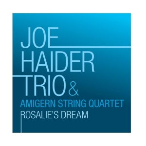 Joe Haider Trio & Amigern String Quartet - Rosalie's Dream i gruppen Annet /  hos Bengans Skivbutik AB (5535761)