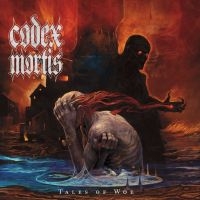 Codex Mortis - Tales Of Woe The i gruppen CD hos Bengans Skivbutik AB (5535830)