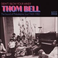 Various Artists - Didn?T I Blow Your Mind? Thom Bell i gruppen CD hos Bengans Skivbutik AB (5538834)