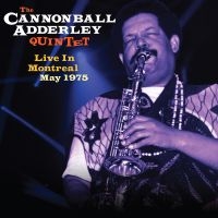 The Cannonball Adderley Quintet - Live In Montreal May 1975 i gruppen CD hos Bengans Skivbutik AB (5538862)