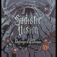 Sadistic Vision - Destroyer Of All Dreams i gruppen CD hos Bengans Skivbutik AB (5538967)