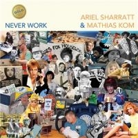 Sharratt Ariel & Kom Mathias - Never Work i gruppen VINYL / Toppselgere hos Bengans Skivbutik AB (5539118)
